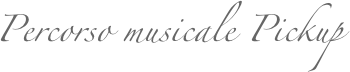 Percorso musicale Pickup